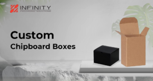 Custom Chipboard Boxes: Packaging that Fits Your Product Perfectly
