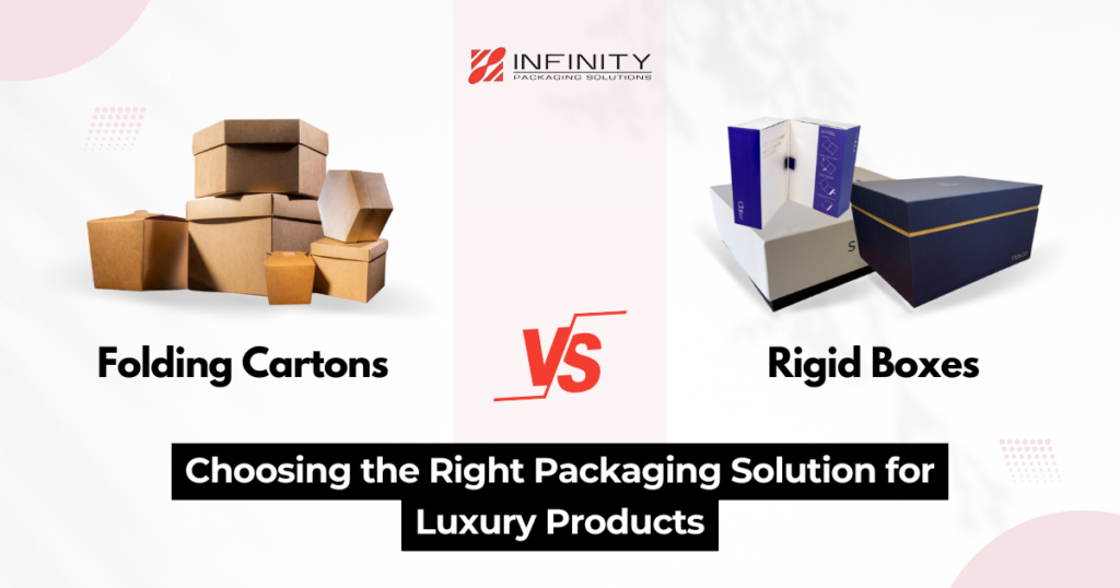 Folding Cartons vs. Rigid Boxes: Choosing the Right Packaging Solution for Luxury Products