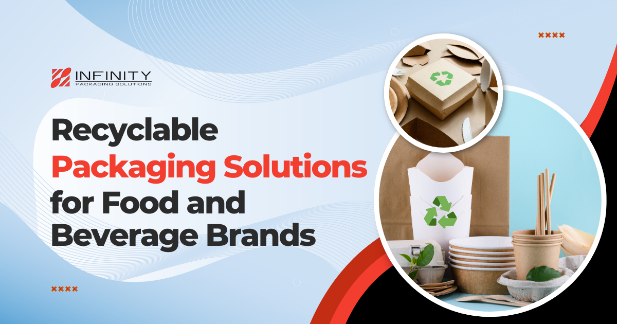 Recyclable Packaging Solutions: A Guide for F&B Brands